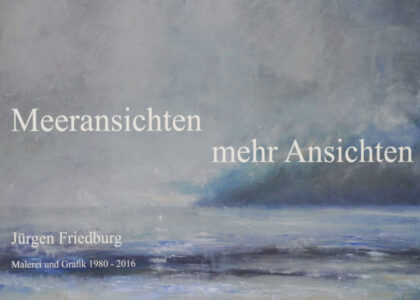 MEERANSICHTEN: Kunst | Gemälde-Bildband, Jürgen Friedburg, 177 Seiten